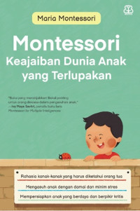 MONTESSORI; Keajaiban Dunia Anak yang Terlupakan