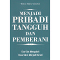 MENJADI PRIBADI TANGGUH DAN PEMBERANI