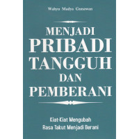 MENJADI PRIBADI TANGGUH DAN PEMBERANI