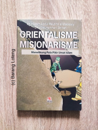 ORIENTASILISME DAN MISIONARISME MENELIKUNG POLA PIKIR UMAT ISLAM