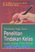 PANDUAN BAGI GURU PENELITIAN TINDAKAN KELAS  SUATU KARYA TULIS ILMIAH