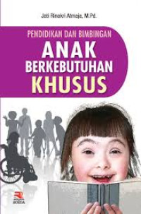PENDIDIKAN DAN BIMBINGAN ANAK BERKEBUTUHAN KHUSUS
