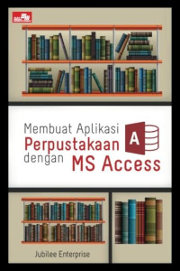 MEMBUAT APLIKASI PERPUSTAKAAN DENGAN MS ACCES