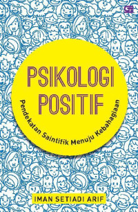 PSIKOLOGI POSITIF PENDEKATAN SAINTIFIK MENUJU KEBAHAGIAAN