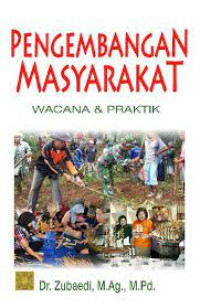 Pengembangan Masyarakat (Wacana & Praktik)