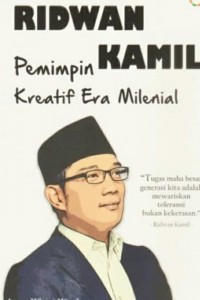 RIDWAN KAMIL PEMIMPIN KREATIF ERA MILENIAL