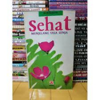SEHAT MENJELANG USIA SENJA