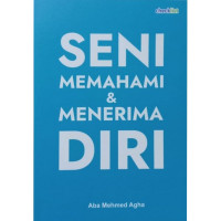 SENI MEMAHAMI DAN MENERIMA DIRI