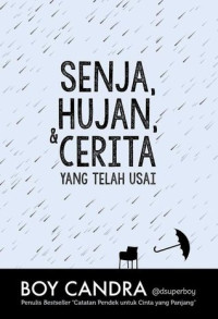 SENJA, HUJAN, & CERITA YANG TELAH USAI