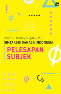SINTAKSIS BAHASA INDONESIA PELESAPAN SUBJEK