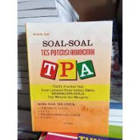 SOAL-SOAL TES POTENSI AKADEMIK (TPA)