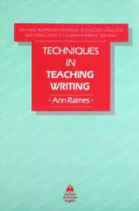 TECHNIQUES IN TEACHING WRITING
