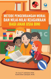 METODE PENGEMBANGAN MORAL DAN NILAI-NILAI KEAGAMAAN BAGI ANAK USIA DINI