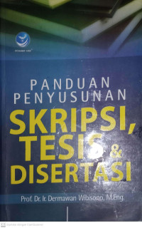PANDUAN PENYUSUNAN SKRIPSI TESIS & DISERTAKAN