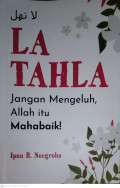 LA TAHLA JAGAN MENGELUH ALLAH MAHABAIK