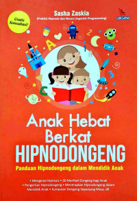 Anak hebat berkat Hiodongeng (Panduan hipnodongeng dalam mendidik anak)
