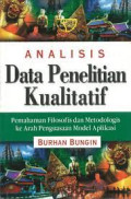 Analisis data penelitian kualitatif : pemahaman filosofis dan metodologis ke arah penguasaan model apllikasi