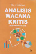 ANALISIS WACANA KRITIS : pengantar praktis