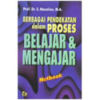 BERBAGAI PENDEKATAN dalam PROSES BELAJAR & MENGAJAR