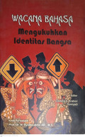 WACANA BAHASA MENGUKUHKAN IDENTITAS BAHASA