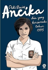 Image of ANCIKA: dia yang bersamaku tahun 1995