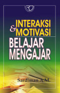 INTERAKSI DAN MOTIVASI BELAJAR MENGAJAR