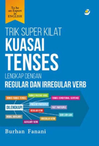 TRIK SUPER KILAT KUASAI TENSES LENGKAP DENGAN REGULAR DAN IREGULAR VERB