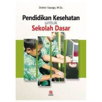 Image of Pendidikan Kesehatan untuk Sekolah Dasar