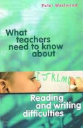 What teachers need to know about reading & writing difficulties