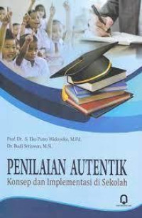 PENILAIAN AUTENTIK ; Konsep dan Implementasi di Sekolah