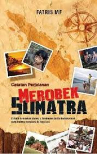 CATATAN PERJALANAN MEROBEK SUMATRA