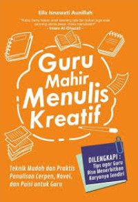 GURU MAHIR MENULIS KREATIF