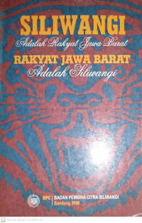 SILIWANGI ADALAH RAAKYAT JAWA BARAT RAKYTA JAWA BARAT ADALAH SILIWANGI