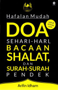 HAFALAN MUDAH DOA SEHARI -  HARI , BACAAN SHALAT, DAN SURAH SURAH PENDEK