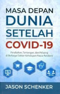MASA DEPAN DUNIA SETELAH COVID-19 (Perubahan, Tantangan, dan Peluang di Berbagai Sektor Kehidupan Pasca-Pandemi)