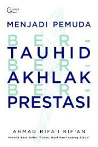 MENJADI PEMUDA BER-TAUHID BER-AKHLAK BER-PRESTASI