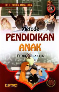 METODE PENDIDIKAN ANAK TEORI&PRAKTIK