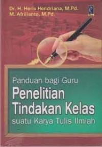 Panduan bagi guru peneitian tindakan kelas suatu karya ilmiah