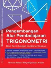 PENGEMBANGAN ALUR PEMBELAJARAN TRIGONOMETRI: Dari teori hingga implementasinya