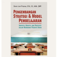 Pengembangan Strategi & Model Pembelajaran (Inovatif, Kreatif, dan Prestatif Dalam Memahami Peserta Didik)