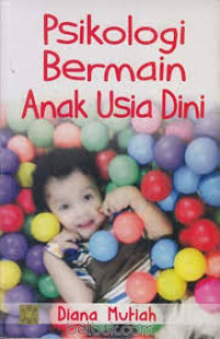 PSIKOLOGI BERMAIN ANAK USIA DINI